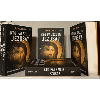 Kto fałszuje Jezusa - Paweł Lisicki